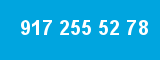 917 255 52 78